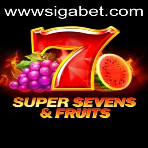 Exploring the Excitement of 7SuperSevensFruits and SigaBet